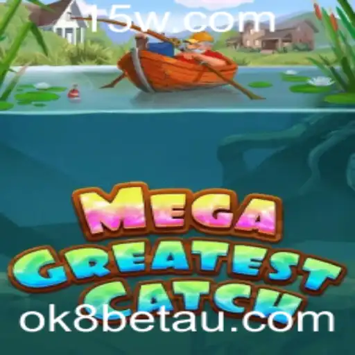 Descubra MegaGreatestCatch: Uma Aventura de Jogo Inovadora com ok8bet